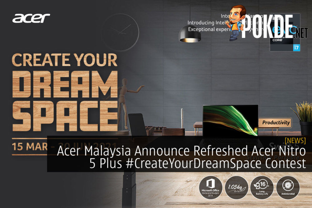 Acer Malaysia Announce Refreshed Acer Nitro 5 Plus #CreateYourDreamSpace Contest 30