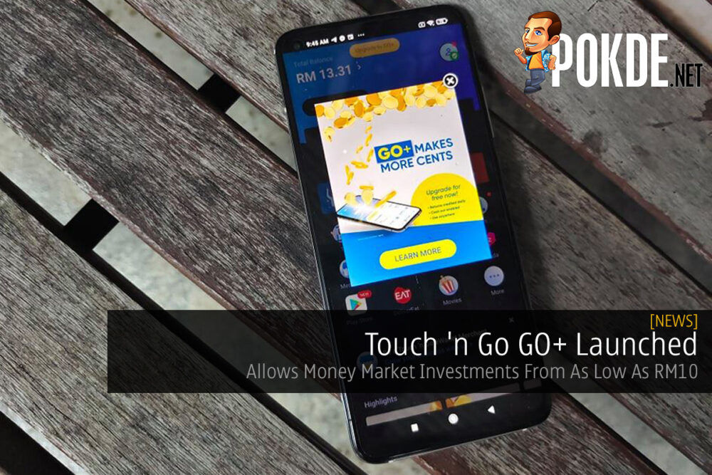 Touch 'n Go GO+ Launched — Allows Money Market Investments From As Low As RM10 26