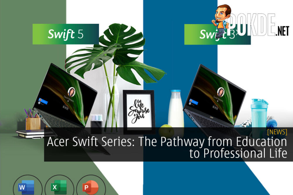 Acer Swift Series: The Pathway from Education to Professional Life 28