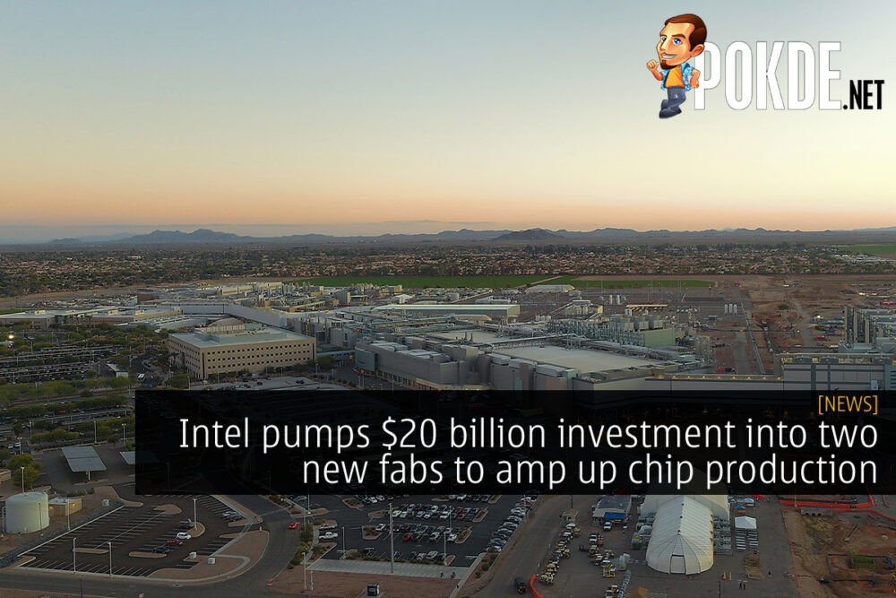 Intel pumps $20 billion investment into two new fabs to amp up chip production 26