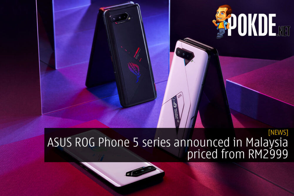 ASUS ROG Phone 5 series announced in Malaysia priced from RM2999 30