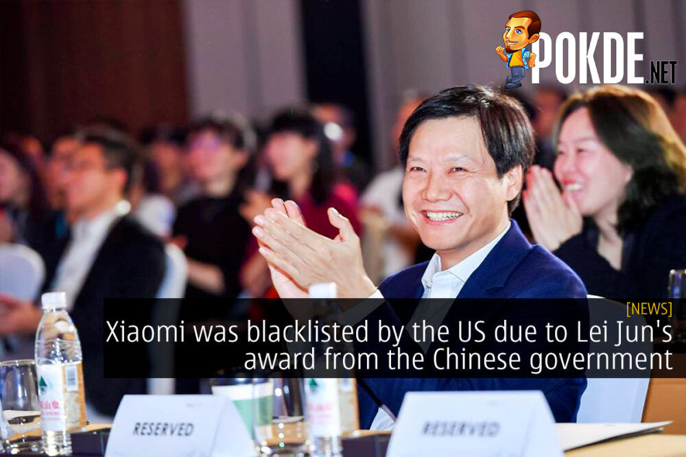 Xiaomi was blacklisted by the US due to Lei Jun's award from the Chinese government 31