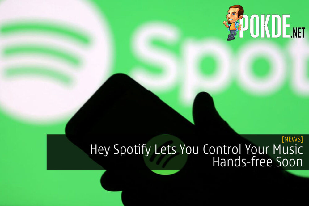 Hey Spotify Lets You Control Your Music Hands-free Soon 23