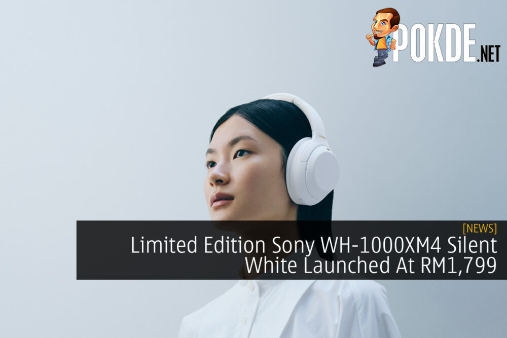 Limited Edition Sony WH-1000XM4 Silent White Launched At RM1,799 26