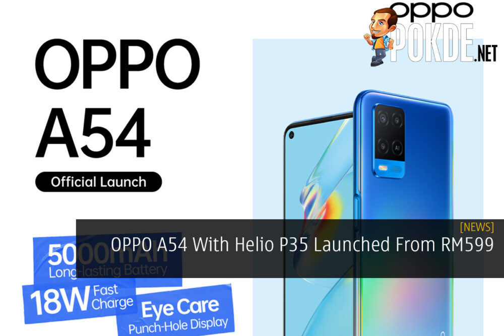 OPPO A54 With Helio P35 Launched From RM599 30