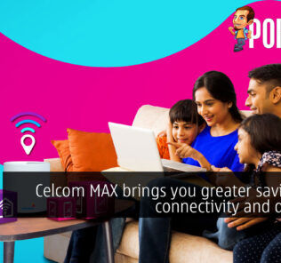 Celcom MAX brings you greater savings on connectivity and devices! 24