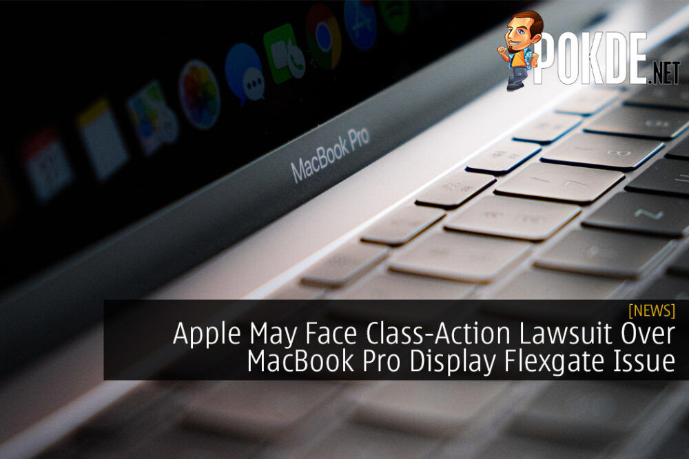 Apple May Face Class-Action Lawsuit Over MacBook Pro Display Flexgate Issue