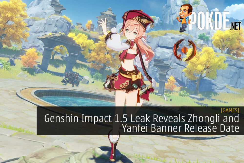 Genshin Impact 1.5 Leak Reveals Zhongli and Yanfei Banner Release Date