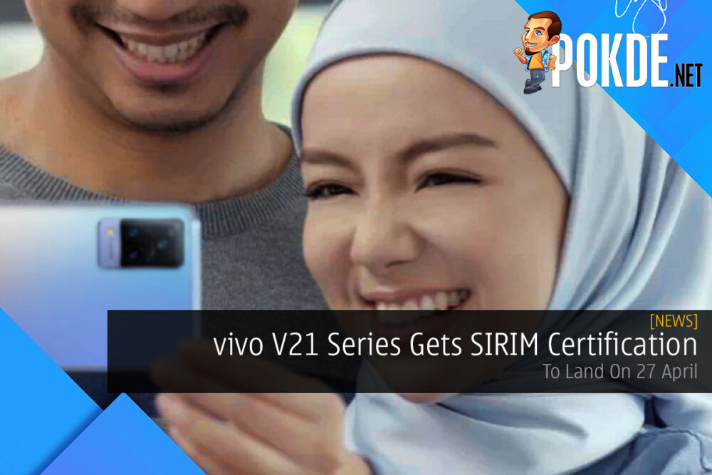 vivo V21 Series Gets SIRIM Certification — To Land On 27 April 26