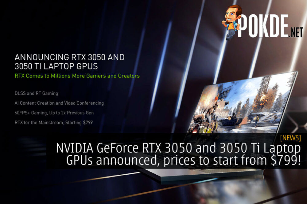 NVIDIA GeForce RTX 3050 and 3050 Ti Laptop GPUs announced, prices to start from $799! 29