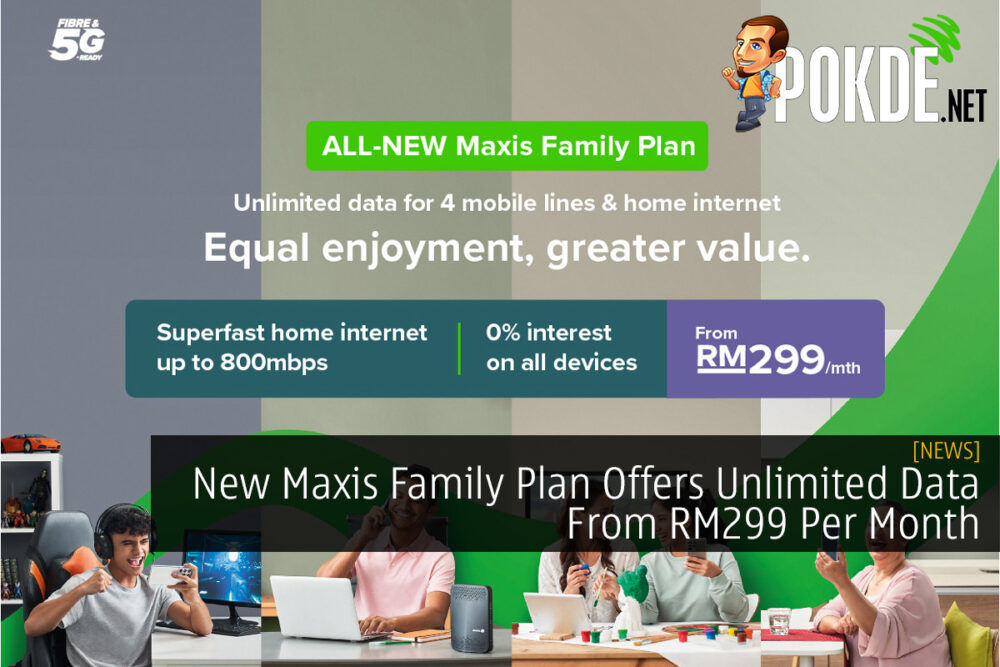 New Maxis Family Plan Offers Unlimited Data From RM299 Per Month 23