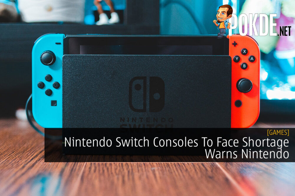 Nintendo Switch Consoles To Face Shortage Warns Nintendo 24