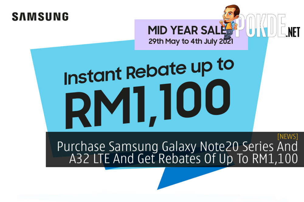 Purchase The Samsung Galaxy Note20 Series And A32 LTE And Get Rebates Of Up To RM1,100 29