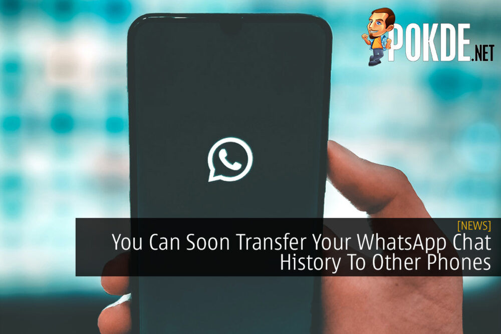 You Can Soon Transfer Your WhatsApp Chat History To Other Phones 24