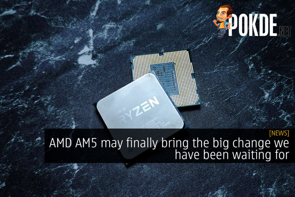 AMD AM5 will finally bring the big change we have been waiting for 22