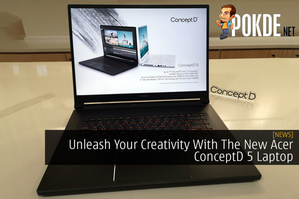 Unleash Your Creativity With The New Acer ConceptD 5 Laptop