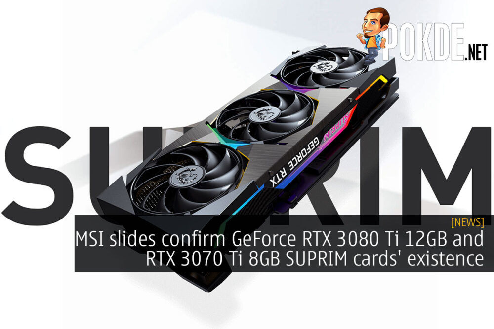 MSI slides confirm GeForce RTX 3080 Ti 12GB and RTX 3070 Ti 8GB SUPRIM cards' existence 29