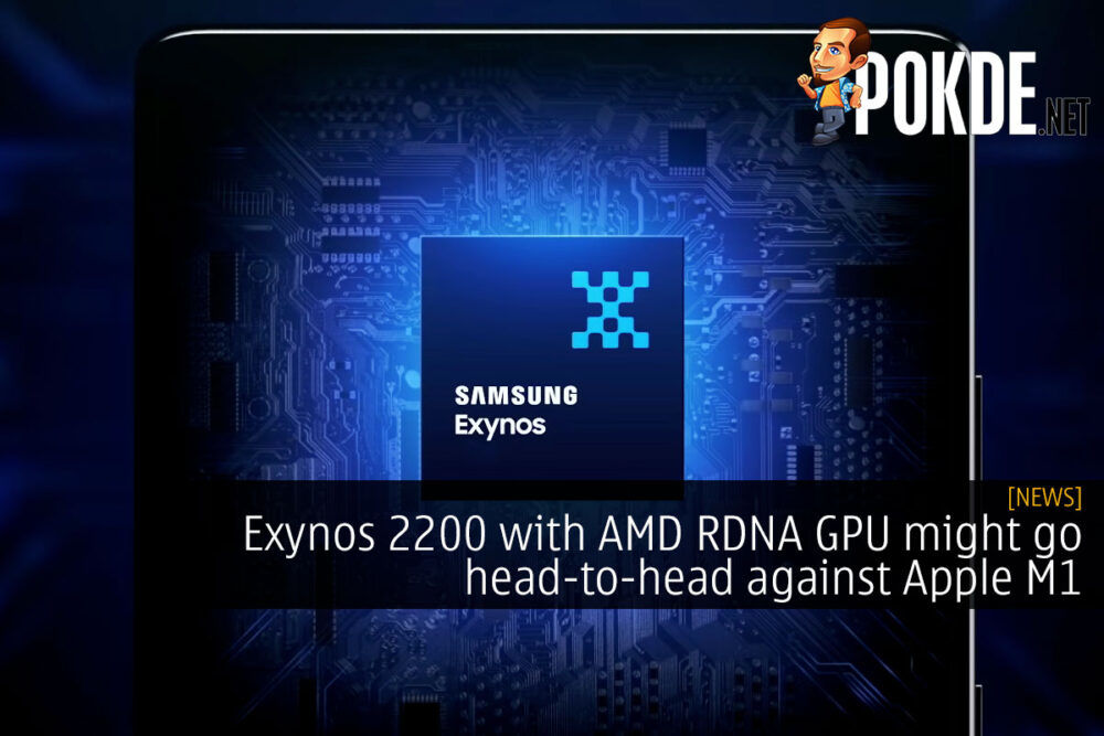 Exynos 2200 with AMD RDNA GPU might go head-to-head against Apple M1 28