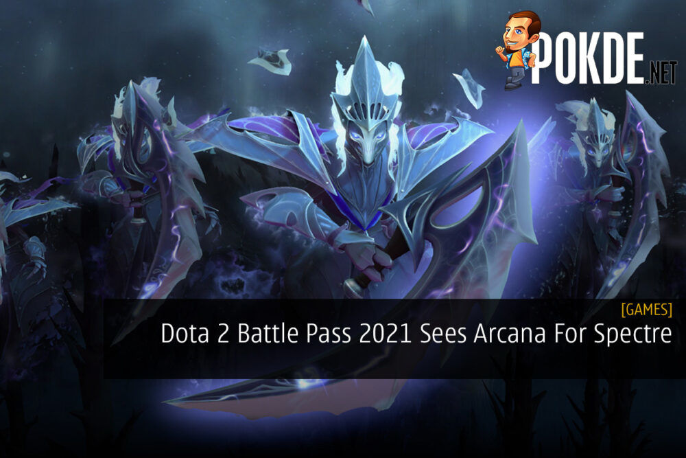 Dota 2 Battle Pass 2021 Sees Arcana For Spectre 25