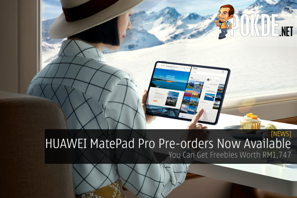 HUAWEI MatePad Pro Pre-orders Now Available — You Can Get Freebies Worth RM1,747 26