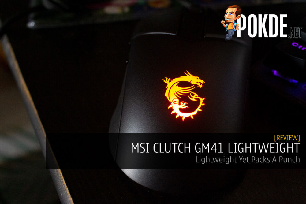 MSI CLUTCH GM41 LIGHTWEIGHT Review — Lightweight Yet Packs A Punch 20