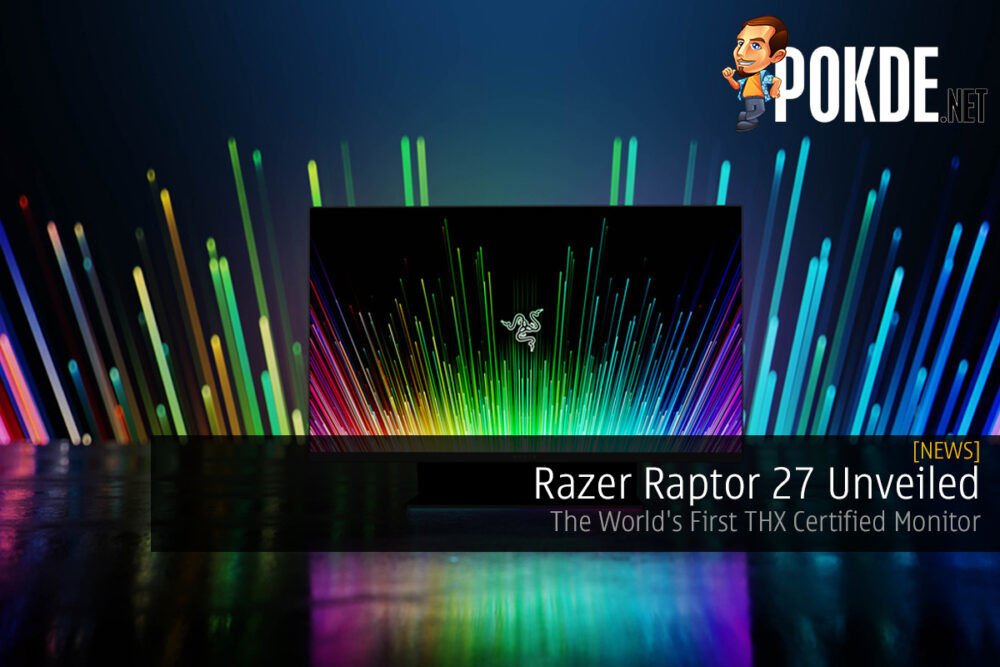 Razer Raptor 27 Unveiled — The World's First THX Certified Monitor 24