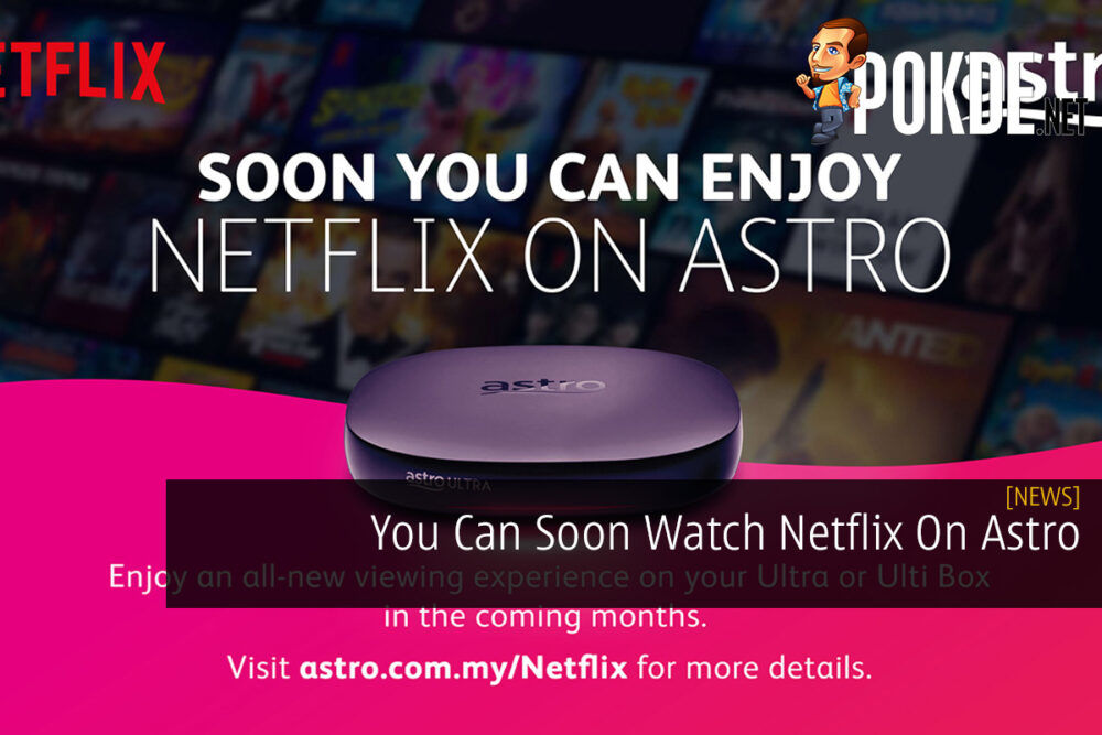 You Can Soon Watch Netflix On Astro 31