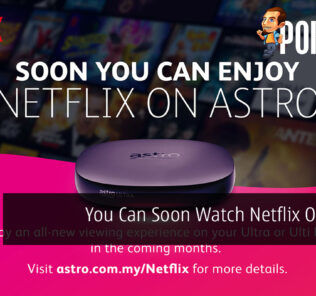 You Can Soon Watch Netflix On Astro 34