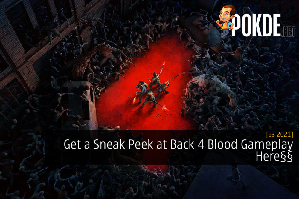 [E3 2021] Get a Sneak Peek at Back 4 Blood Gameplay Here - Open Beta Confirmed