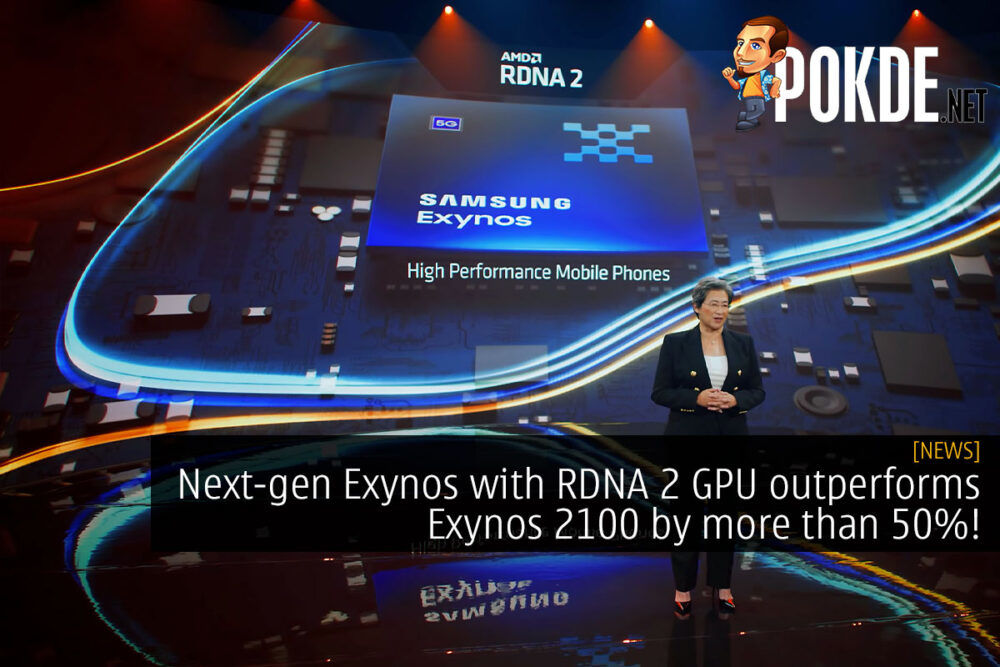 Next-gen Exynos with RDNA 2 GPU outperforms Exynos 2100 by more than 50%! 28