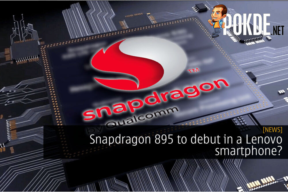 Snapdragon 895 to debut in a Lenovo smartphone? 26