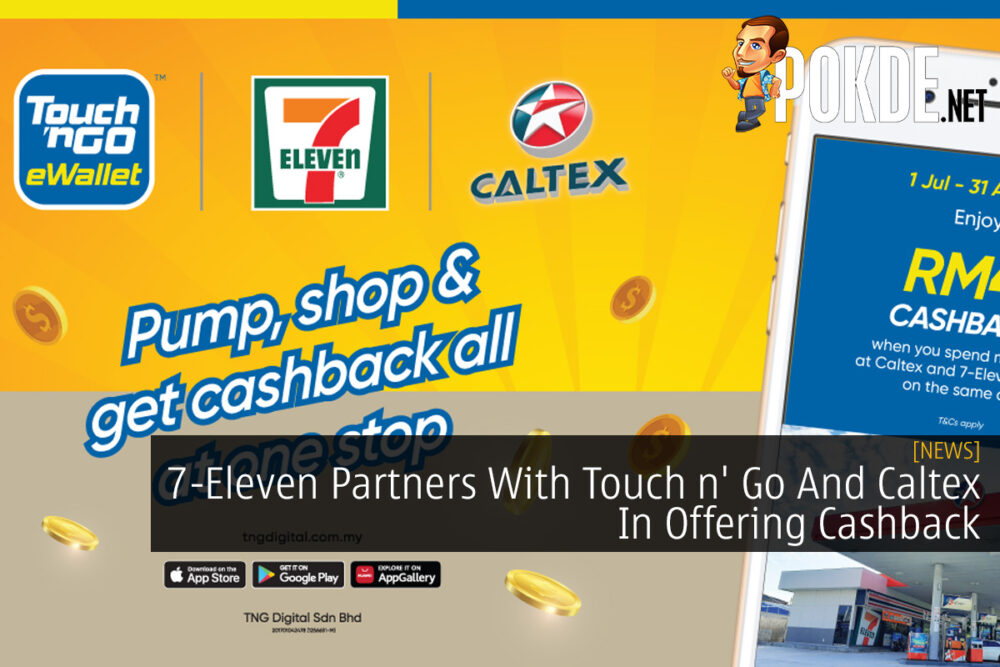 7-Eleven Partners With Touch n' Go And Caltex In Offering Cashback 20