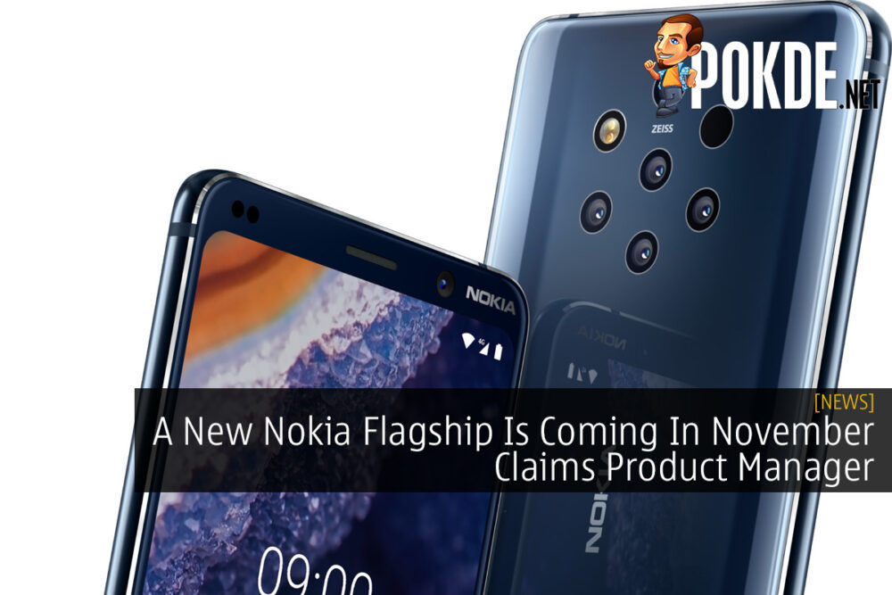 A New Nokia Flagship Is Coming In November Claims Product Manager 22