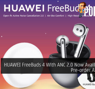 HUAWEI FreeBuds 4 With ANC 2.0 Now Available For Pre-order At RM599 31