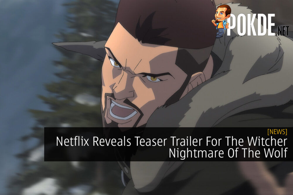 Netflix Reveals Teaser Trailer For The Witcher Nightmare Of The Wolf 25