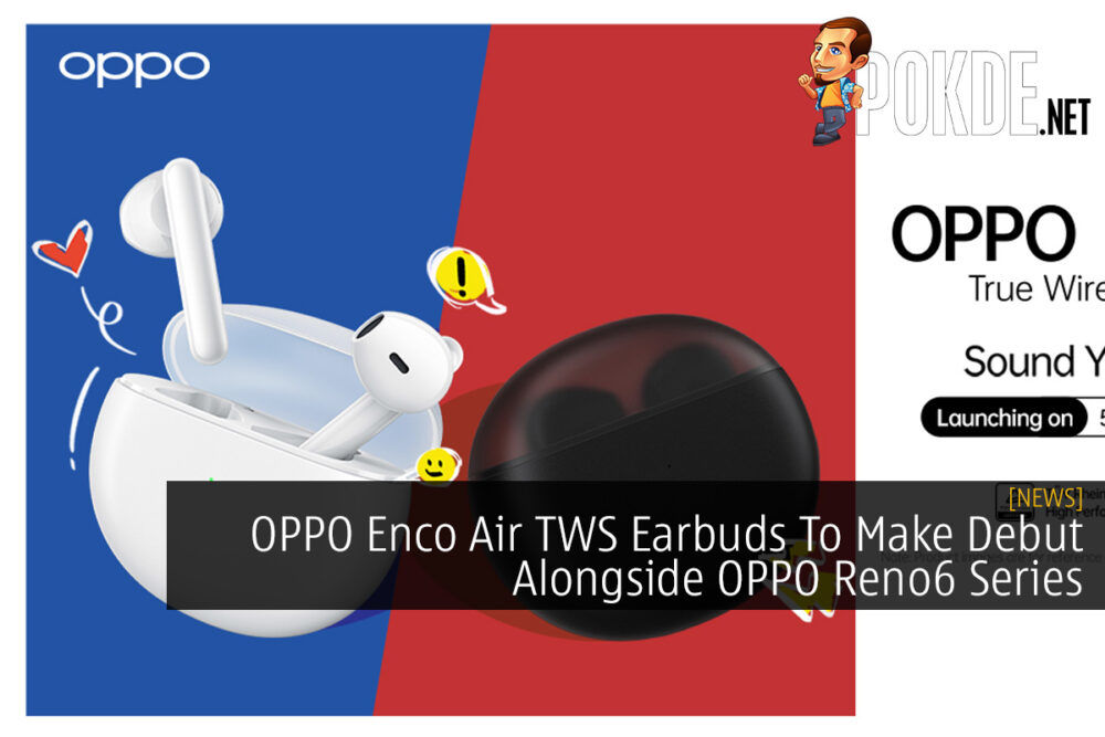 OPPO Enco Air TWS Earbuds To Make Debut Alongside OPPO Reno6 Series 26