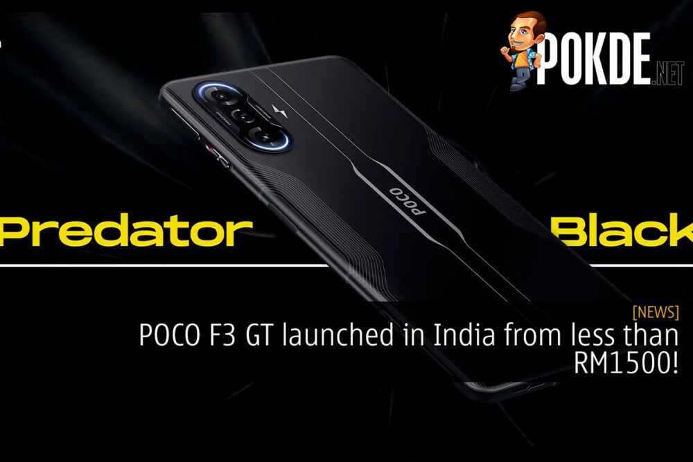 POCO F3 GT launched in India from less than RM1500! 25