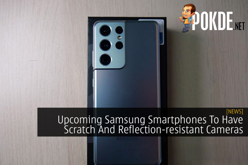 Upcoming Samsung Smartphones To Have Scratch And Reflection-resistant Cameras 31