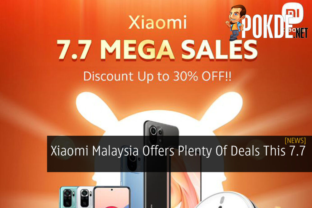 Xiaomi Malaysia Offers Plenty Of Deals This 7.7 26