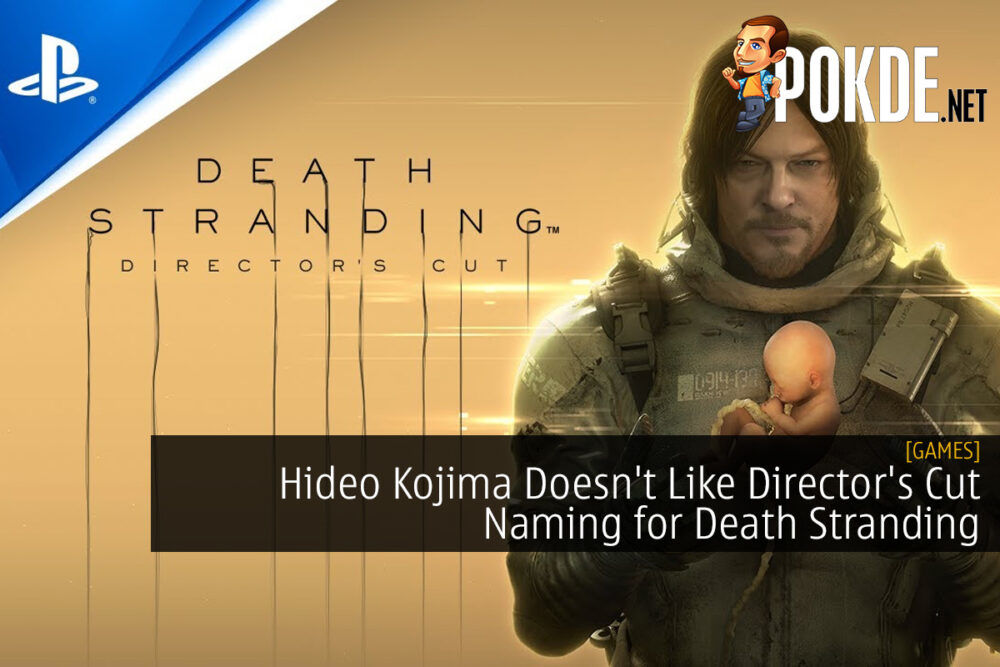 Hideo Kojima Doesn't Like Director's Cut Naming for Death Stranding