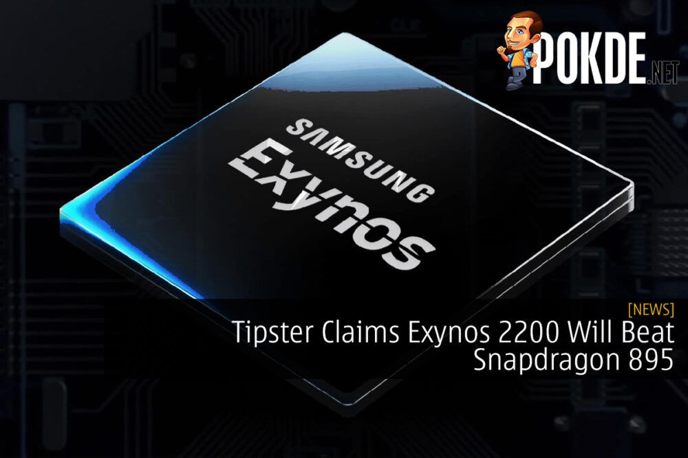 Tipster Claims Exynos 2200 Will Beat Snapdragon 895