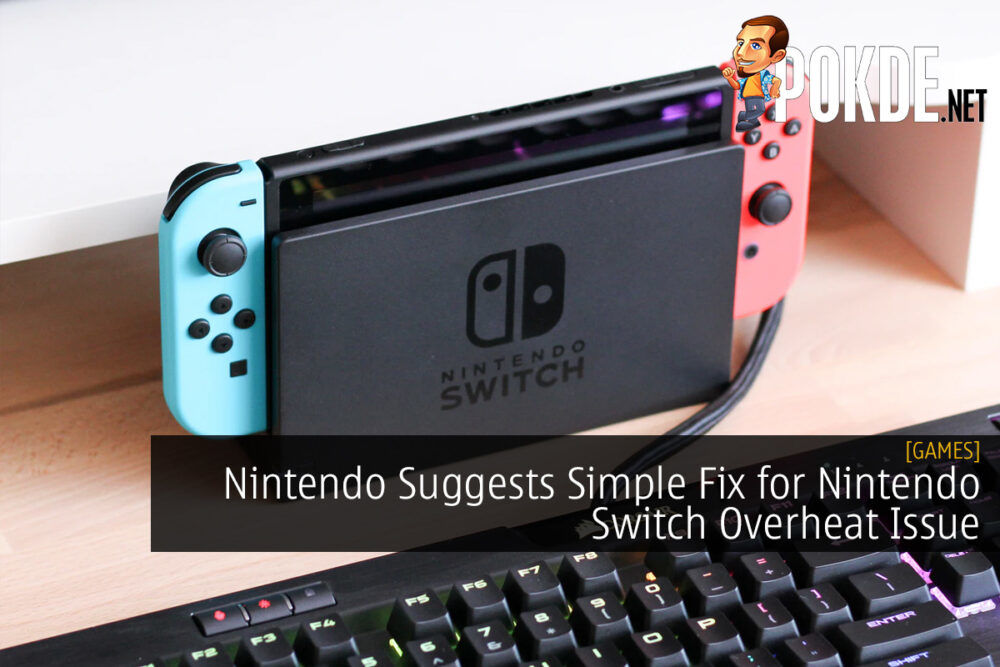 Nintendo Suggests Simple Fix for Nintendo Switch Overheat Issue
