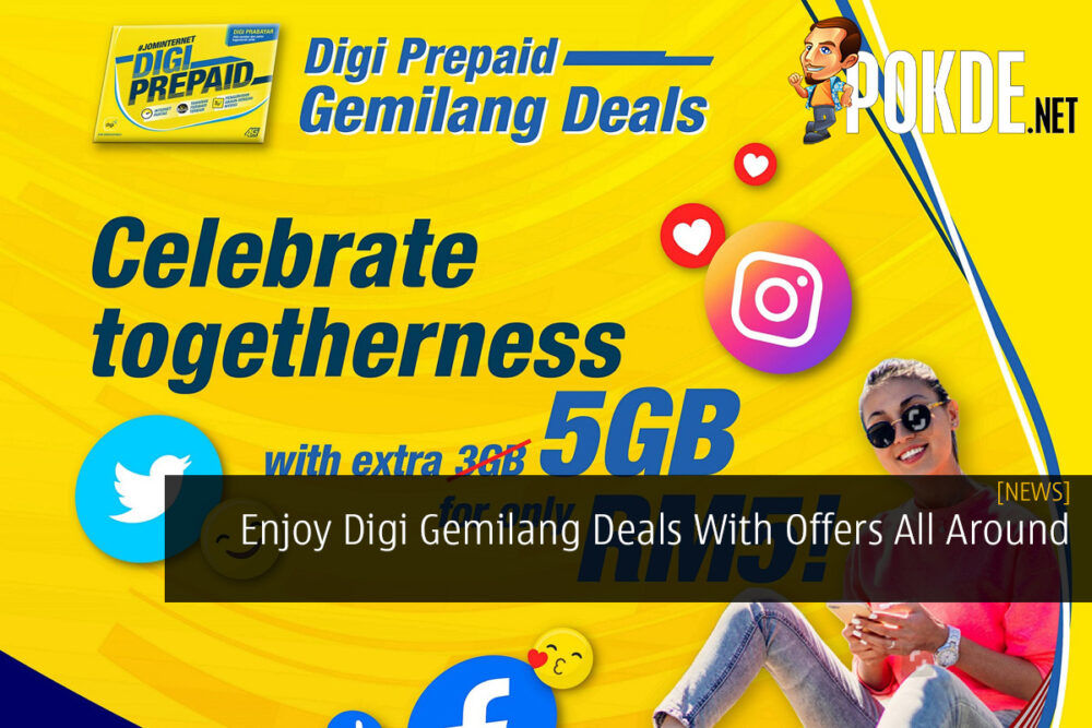 Enjoy Digi Gemilang Deals With Offers All Around 22