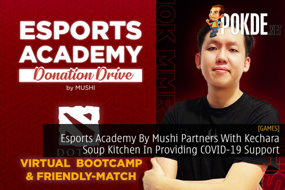 Esports Academy By Mushi Partners With Kechara Soup Kitchen In Providing COVID-19 Support 23