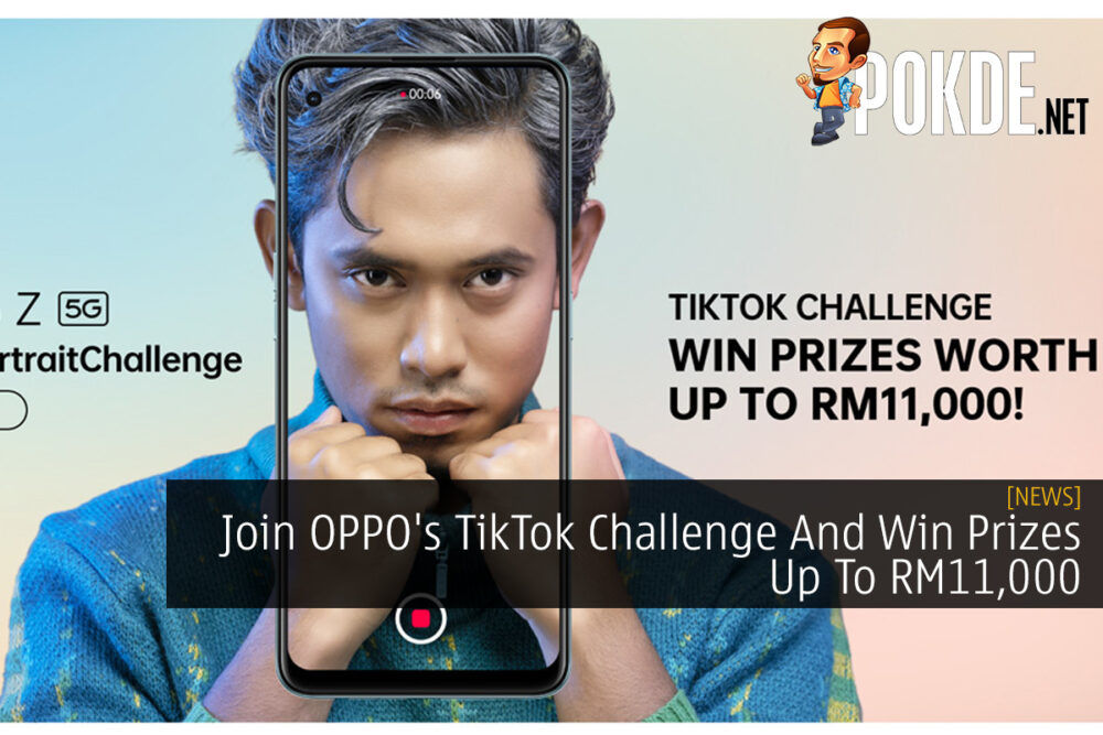 Join OPPO's TikTok Challenge And Win Prizes Up To RM11,000 28