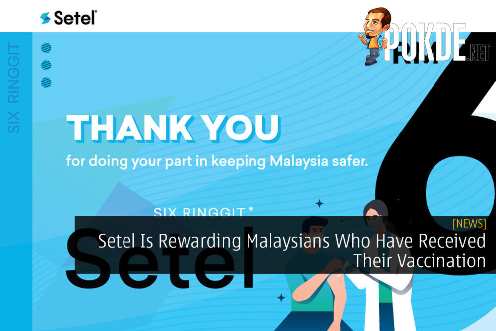 Setel Is Rewarding Malaysians Who Have Received Their Vaccination 28