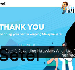 Setel Is Rewarding Malaysians Who Have Received Their Vaccination 28