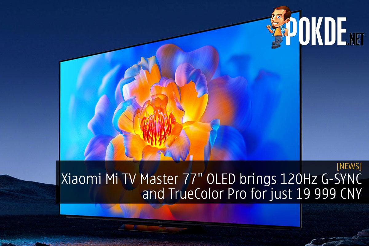 Xiaomi Mi TV Master 77" OLED brings 120Hz G-SYNC support and TrueColor Pro for just 19 999 CNY 10