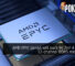 AMD EPYC Genoa to pack 96 Zen 4 cores, 12-channel DDR5 memory! 35