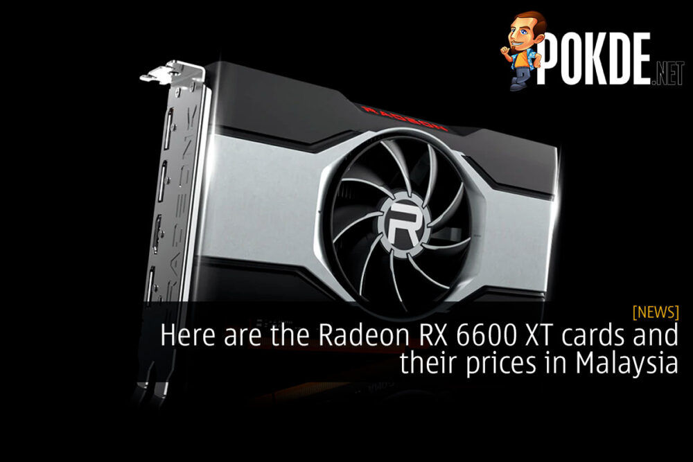 Here are the Radeon RX 6600 XT cards and their prices in Malaysia 29